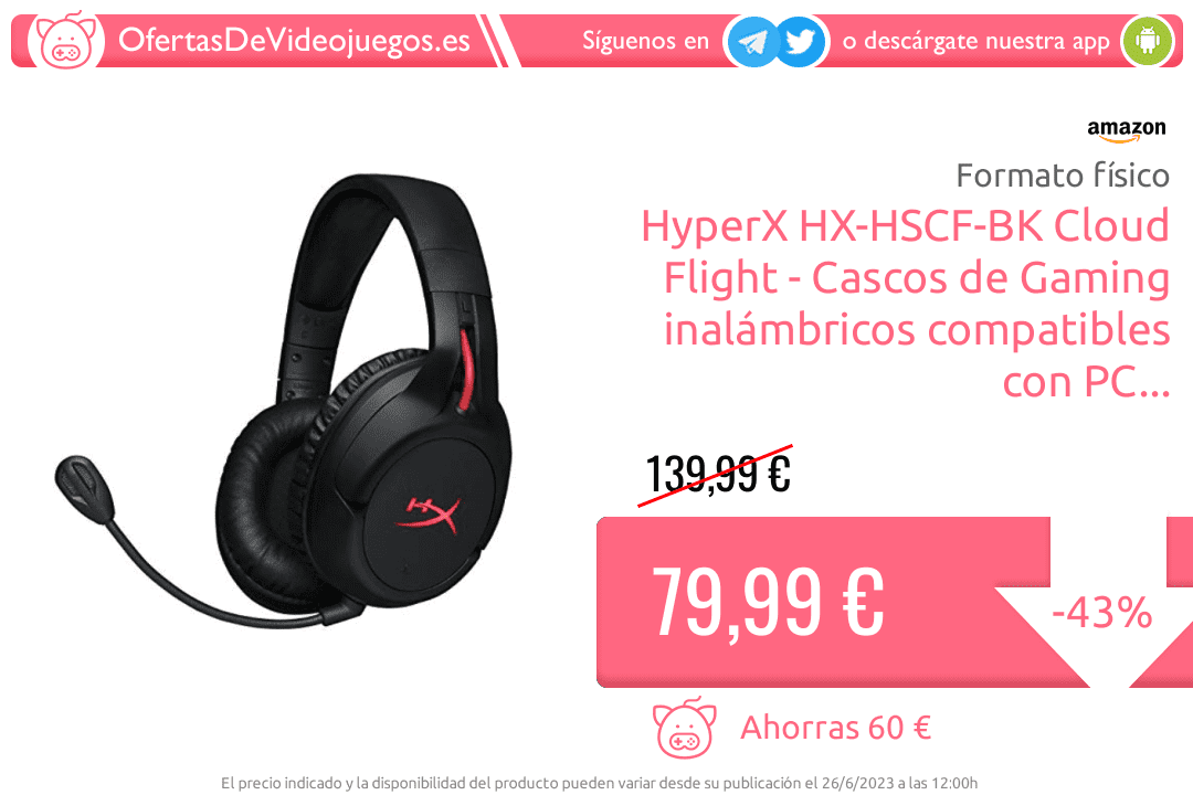 HyperX HX-HSCF-BK Cloud Flight - Cascos de Gaming inalámbricos compati... bajonazo desde 100 €:
✅ 79.99 € (PVP ❌139.99 €) ➡️ ofertasdevideojuegos.es/oferta/offer-a…
⚡️-43% · 🐷 Ahorras 60.00 €