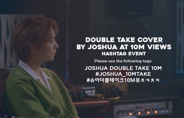 do you feel the love? 🥰 celebrate joshua’s first cover hitting 10M views with us! 💖 please use the following hashtags below! 

JOSHUA DOUBLE TAKE 10M
#JOSHUA_10MTAKE 
#슈아더블테이크10M뷰ㅊㅋㅊㅋ