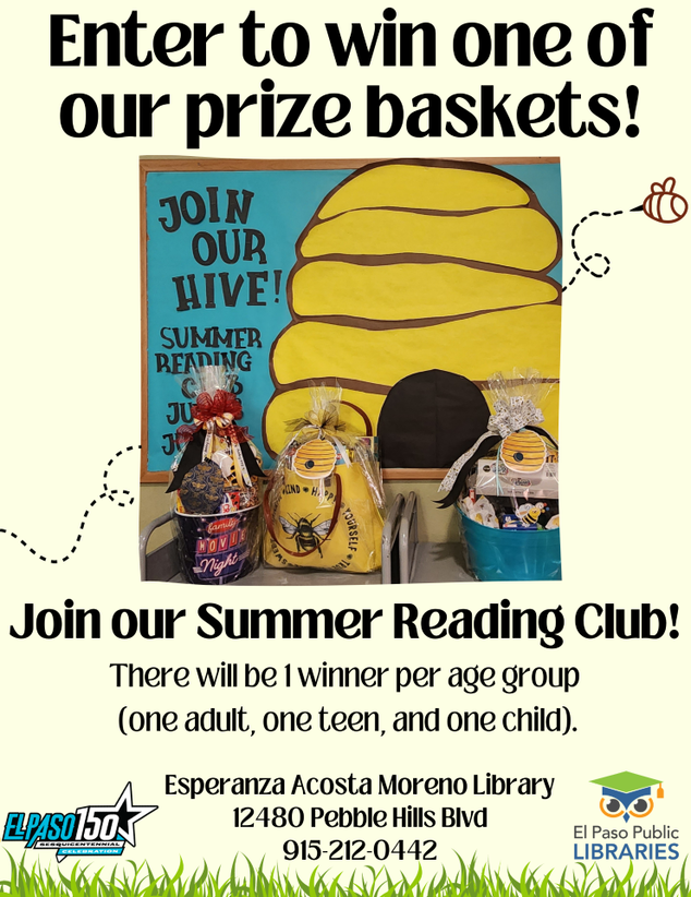 Join the Summer Reading Club at the Esperanza Acosta Moreno Library and get a chance to win a prize basket. Raffles will take place at the end of Summer Reading Club and one winner per age group. Only at the Esperanza Acosta Moreno Library!