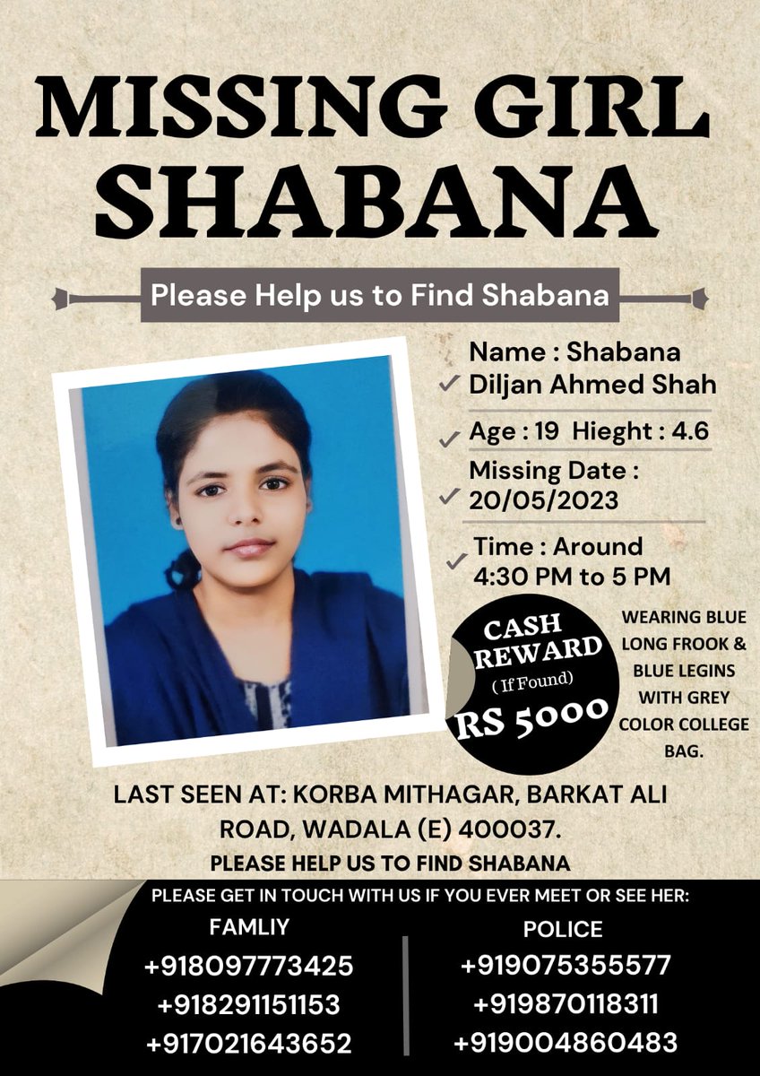 #Missing❗
Name: Shabana Shah 
Age: 19 years
Father name: Diljan Ahmed 
Cont: 8097773425/7021643652
Add: Antophill, Wadala Mumbai.
Missing scenes 20-05-23

Please RT Max..🙏
