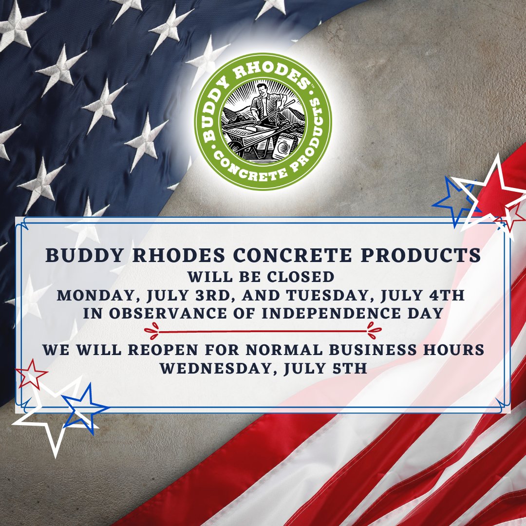 Buddy Rhodes Concrete Products will be closed Monday, July 3rd, and Tuesday, July 4th, in observance of Independence Day. We will reopen for regular business hours Wednesday, July 5th.

#buddyrhodesconcreteproducts #buddyrhodes