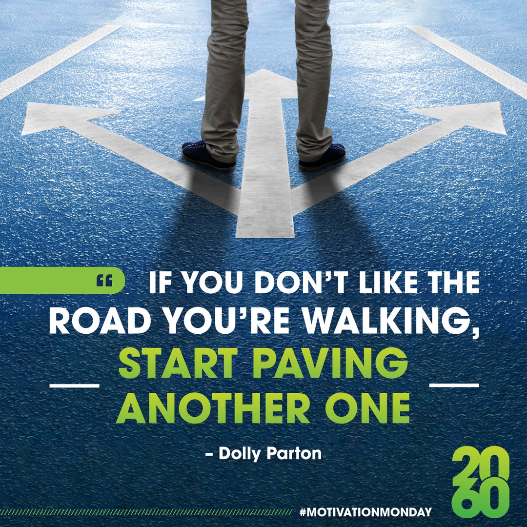 “If you don’t like the road you’re walking, start paving another one!” — Dolly Parton #MotivationMonday
