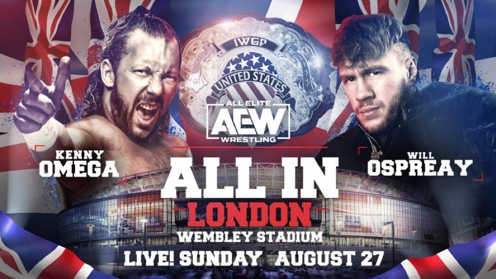 Kenny Omega v Will Ospreay III is the main event of All In. It's going to main event, Tony. I won't hear otherwise. 😤  #AEWxNJPW
