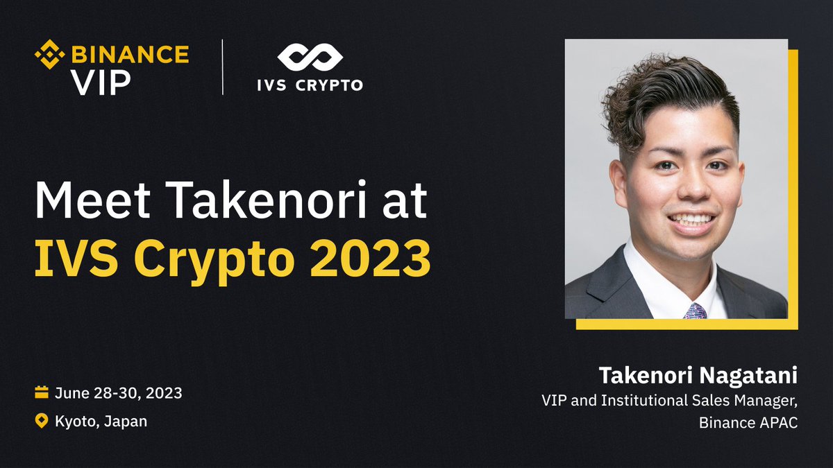 Our VIP Manager, Takenori Nagatani, will be attending IVS Crypto 2023 in  Kyoto @IVS_Official from June 28-30th! 🇯🇵 Come and say hi! We look  forward to making your acquaintance. 📆 #Binance #IVSCrypto2023
