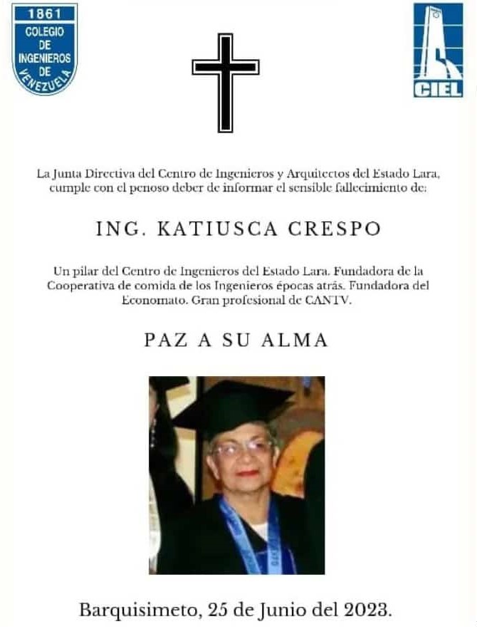 Condolencias del Centro de Ingenieros del Estado Lara (CIEL) por fallecimiento de la Ing. Katiusca Crespo ayer en la ciudad de Barquisimeto.
