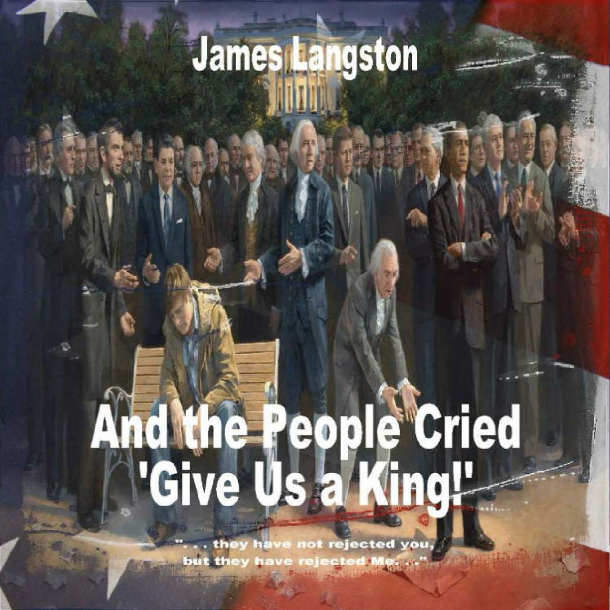 'And the People Cried, 'Give Us A King'! (Paperback/James Langston/$10.55/172 pages) [zcu.io/fUqr] Our nation is in trouble. If we do not fix our systemic issues, & soon, we may run out of time. #inspiration #Motivation #CivilUnrest #rioting #poverty #BookOfTheMonth