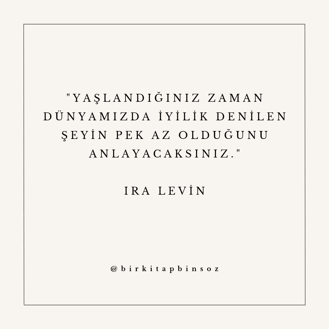 'Yaşlandığınız zaman dünyamızda iyilik denilen şeyin pek az olduğunu anlayacaksınız.'

- Ira Levin / Bebek
#ıralevin #birkitapbinsöz #kitapalıntıları #söz #gününsözü #özlüsöz #neokuyorum #maviayraç