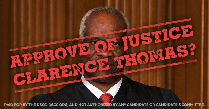 dscc's tweet photo. 🚨URGENT: Justice Clarence Thomas’ unethical behavior is a MASSIVE blow to the Supreme Court's credibility, and public trust is ALREADY at an all-time low! We need 10K responses by midnight, so please SPEAK NOW: Do you approve of Clarence Thomas?