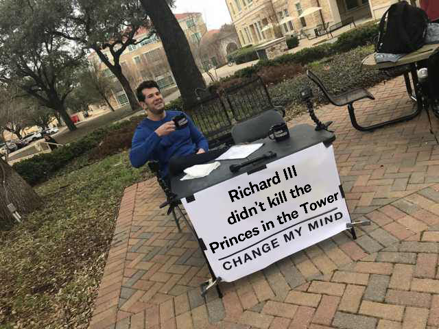 Okay. Let's do it. There’s no proof whatsoever that Richard III murdered the Princes in the Tower. I think they survived beyond 1485 and were never in any danger from their uncle. If you think he did it, can you offer proof?
#RichardIII #HistoryHitTakeover