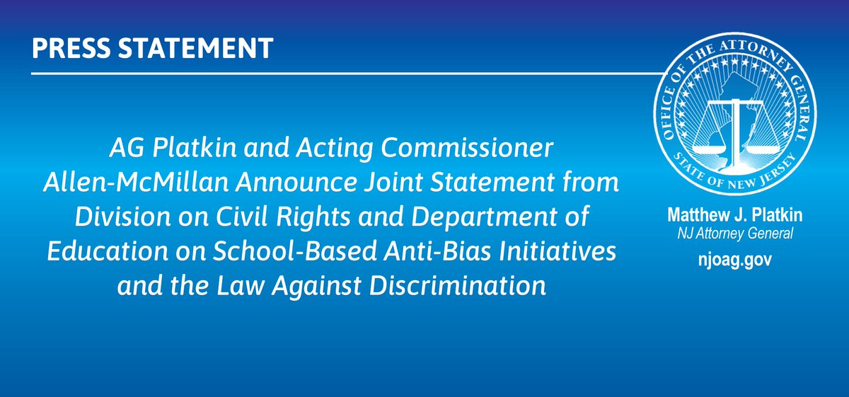 AG Platkin and @DrAllenMcMillan today announced that @CivilRightsNJ and @NewJerseyDOE have issued the following joint statement to offer guidance to students, parents, schools, school boards, educators, and the public: bit.ly/3CODfrS