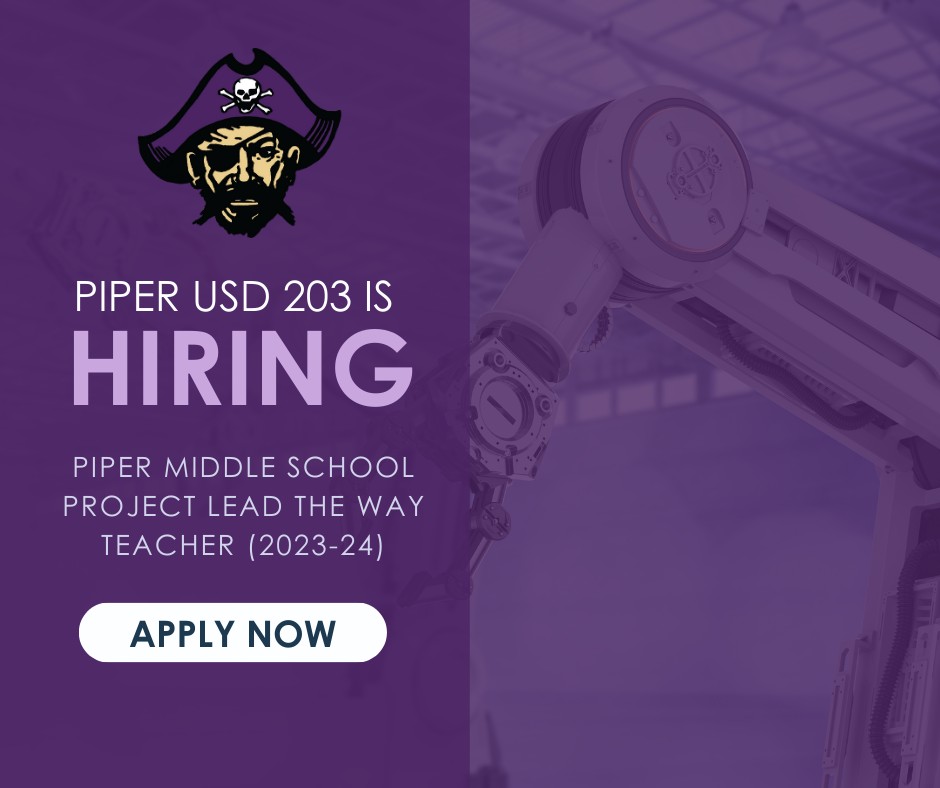 <a href="/pmspirates/">Piper Middle School</a> is searching for a Project Lead the Way teacher to join their EPIC team for the 2023-24 school year! For more information and to apply, visit piperschools.com/jobs.