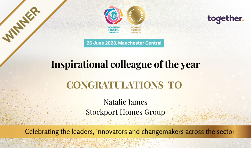 The winner of the 'inspirational colleague of the year' award is Natalie James! (@StockportHomes). Well done! Sponsored by @Together_Money #HousingHeroes