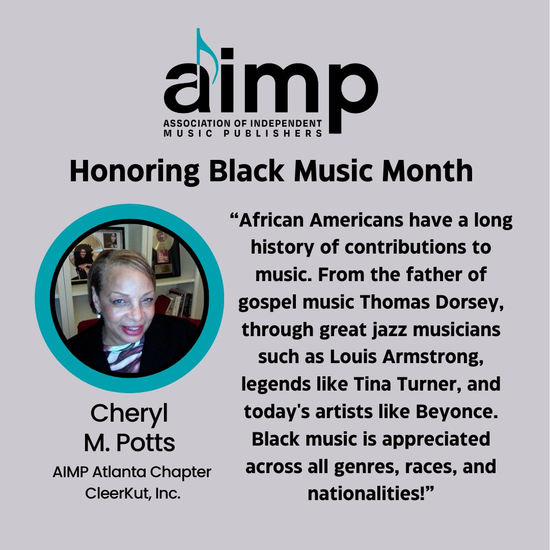 AIMP Atlanta Chapter Board Member Cheryl Potts, along with the AIMP and its entire membership, honor #BlackMusicMonth and recognize the work still to be done in acknowledging the incredible black artists who have contributed to the music we listen to daily.
