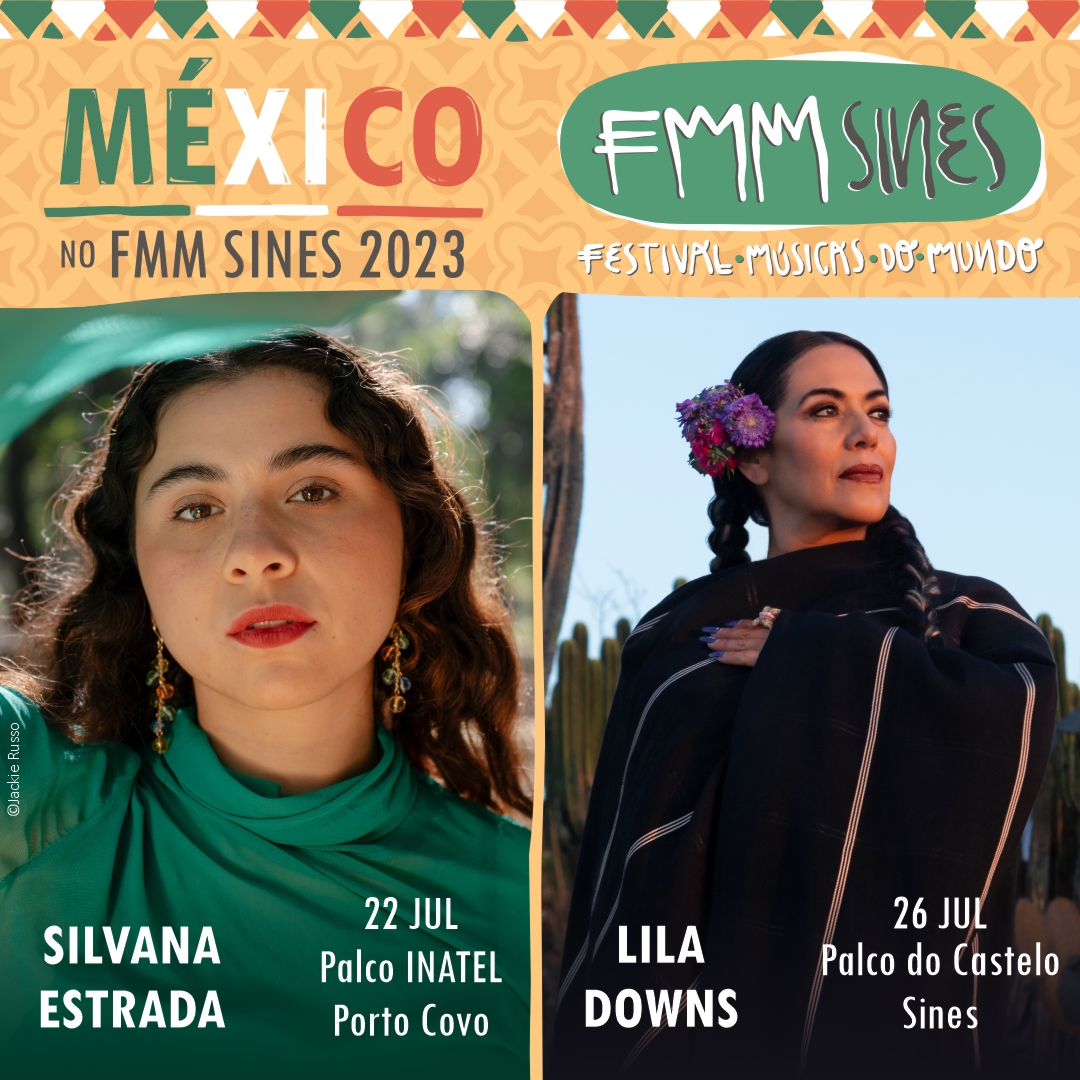 Silvana, a revelação. Lila, a consagrada. O México🇲🇽 no FMM Sines 2023.
