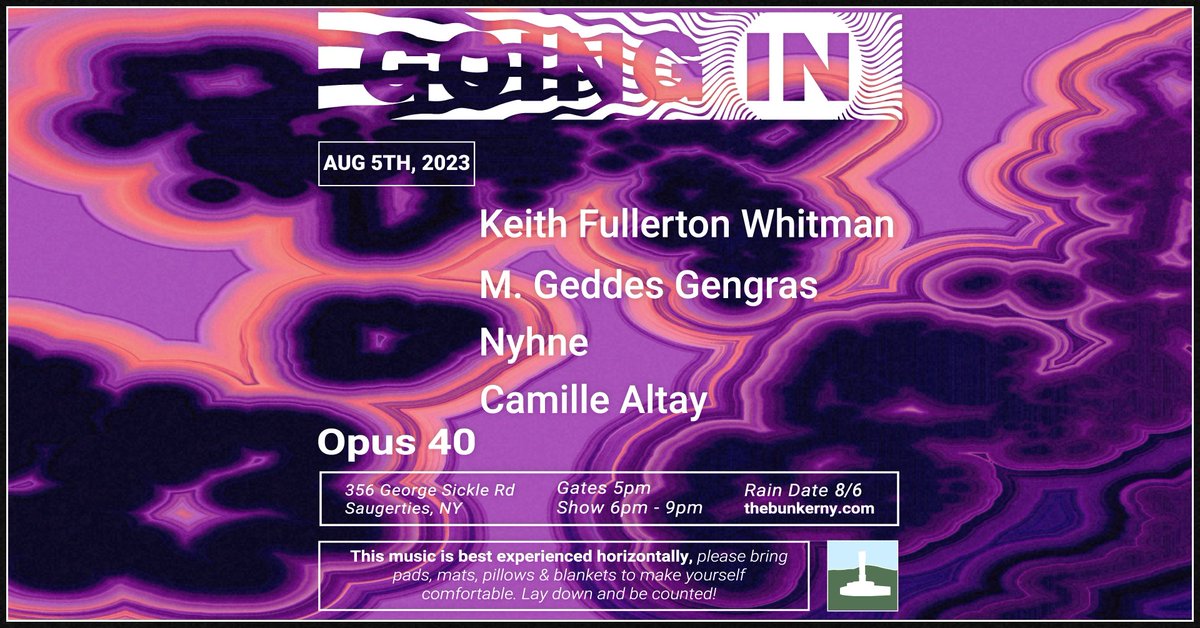 the <a href="/goingin_healing/">Going In</a> at <a href="/OfficialOpus40/">Opus 40</a> raindate announced: August 5 with <a href="/keithfwhitman/">Keith Fullerton Whitman</a> <a href="/mgeddesgengras/">ged</a> <a href="/CamilleAltay/">Camille Alice Altay</a> and Nyhne.