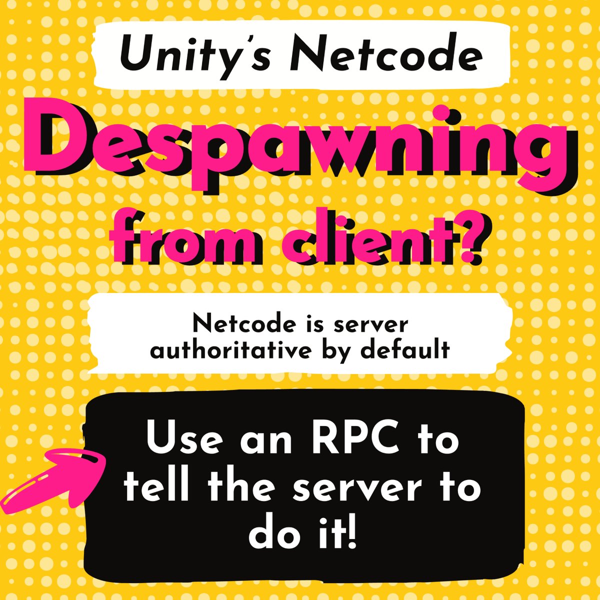 Netcode is server authoritative, use RPCs to perform actions for the client, on the server.

#UnityTips #Unity2d #Unity3d #gamedev #indiedev #gamedevelopment #coding #csharp #IndieGameDev