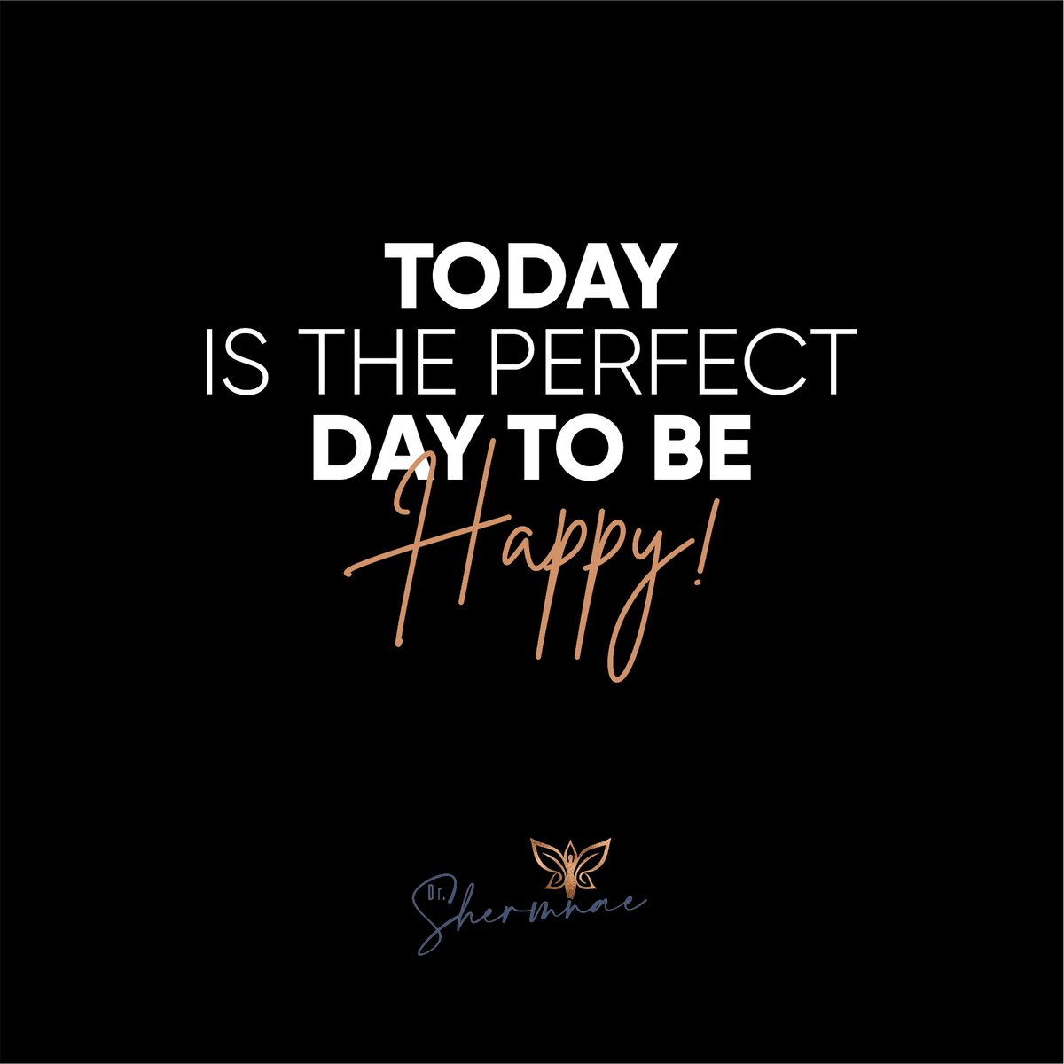 Happy Monday!!! Today is the perfect day to be happy!

#drshermnae #personalcoach #success #business #inspiration #selflove #alignment #transformation #meditation #empaths #selfempowerment #vulnerability #intuition #higherself #intuitive #consciousness #abundance #confidence