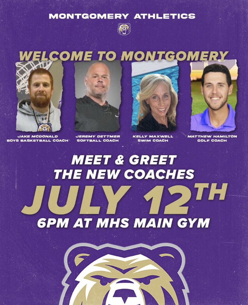 Save the date!

Meet and Greet our new <a href="/mhs_bears/">Montgomery High School</a> coaches!!
📅: Wednesday, July 12th
⏰: 6:00 p.m.
📍: MHS Main Gym
<a href="/hoops_mhs/">MHSBearsHoops</a> 
<a href="/MHSbearsoftball/">Montgomery HS Softball</a> 
<a href="/bears_swim_dive/">Retired Coach V</a> 
<a href="/MHS_Golf_1/">Montgomery Golf</a> 
@MrHollander_MHS