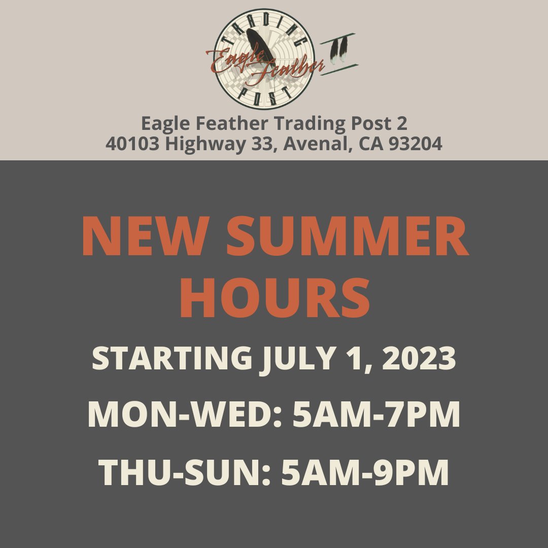 Our summer hours are changing starting on Saturday July 1st.

Monday to Wednesday: 5am to 7pm
Thursday to Sunday:  5am to 9pm

#EagleFeatherTradingPost
#EagleFeatherTradingPost2
#EagleFeatherTradingPostAvenal
#Avenal
#EagleFeather
#TradingPost
#SummerHours