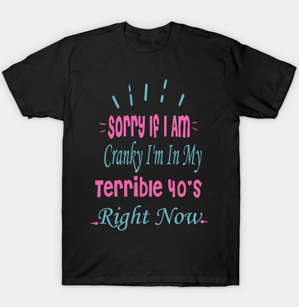 MouzarDesigns's tweet photo. Sorry If I Am Cranky I'm In My Terrible 40's Right Now T-Shirt
#TShirtLove #TShirtFashion #TeeStyle #FashionTee #TeeTime #CuteTees #GraphicTee
Buy one here---> https://t.co/VmebGiMVif https://t.co/KxTyUf3NC9