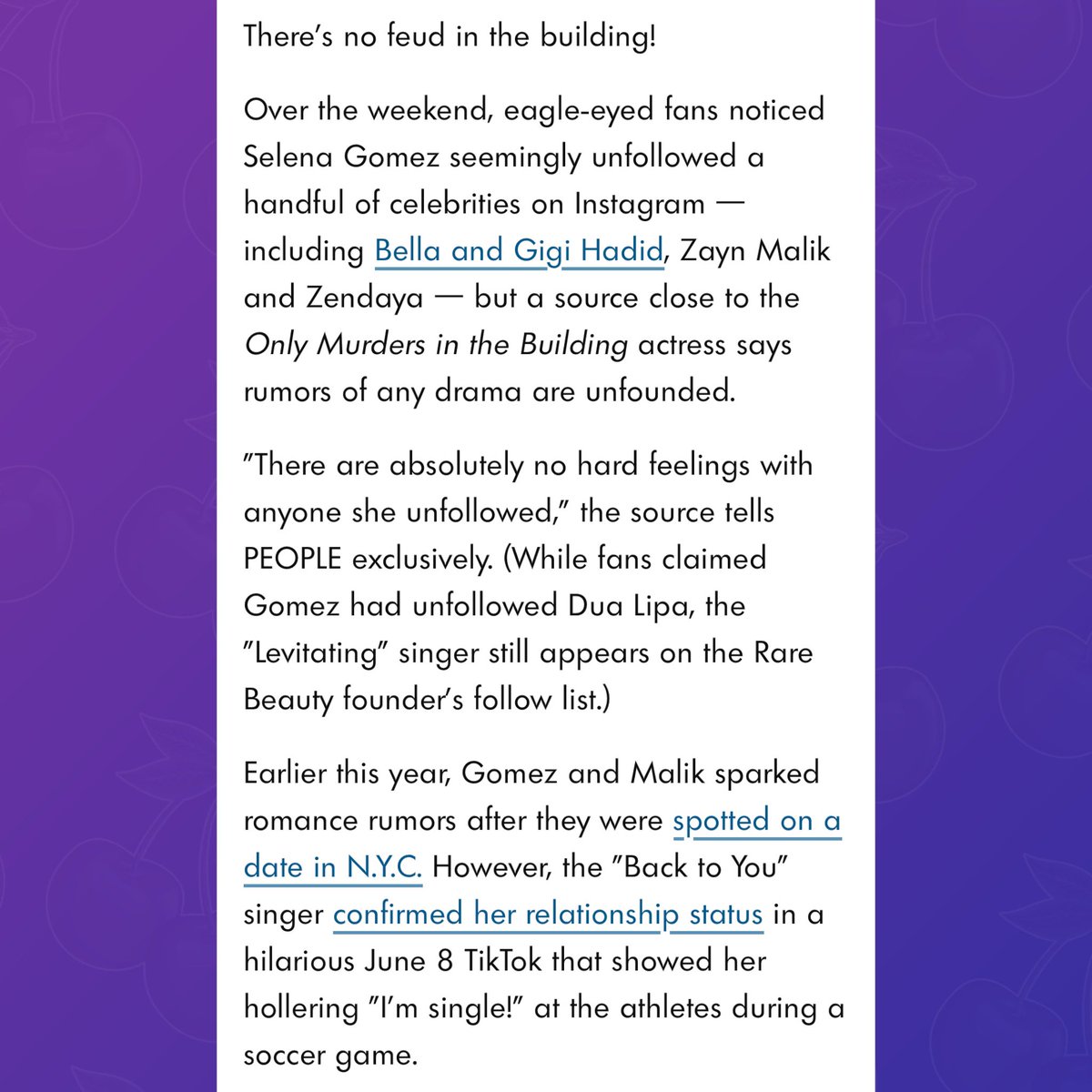 People Magazine reports that speculation of ‘feud’ between Selena Gomez and celebrities she recently unfollowed (Bella Hadid, Gigi Hadid, Zayn Malik and Zendaya) is baseless. 

“There are absolutely no hard feelings with anyone she unfollowed”