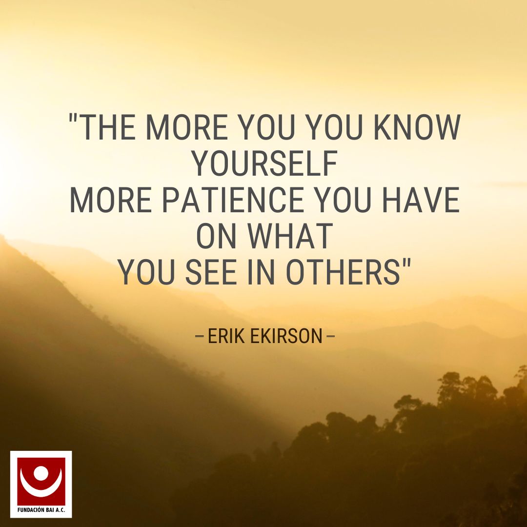 “The more you know yourself more patience you have on what you see in others”

-Erik Ekirson-

#WeAreBAI #MakingADifference #VolunteerToday