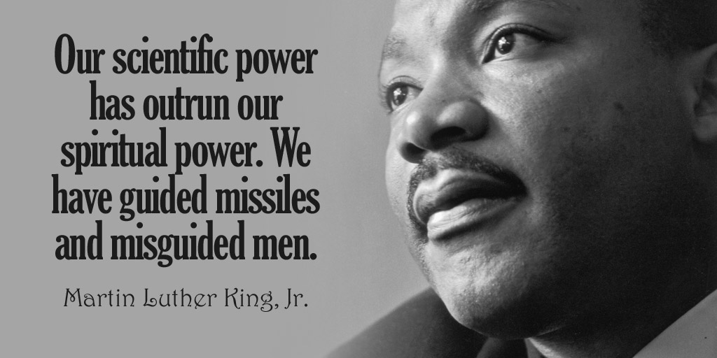 Our scientific power has outrun our spiritual power. We have guided missiles and.. - Martin Luther King, Jr. #quote
#MLKDAY