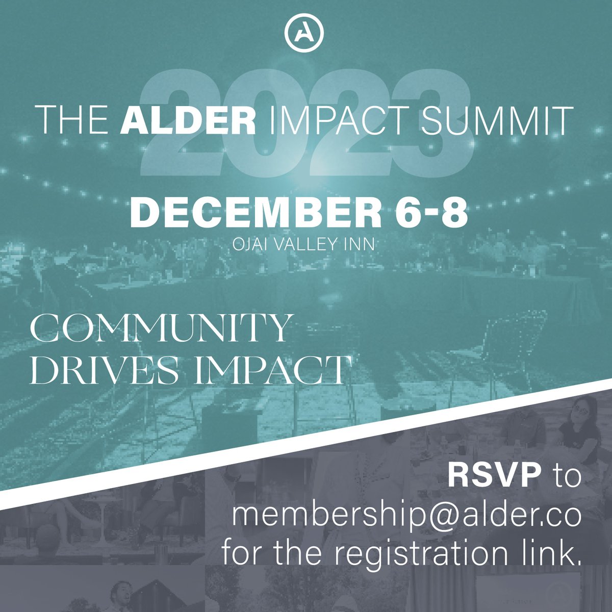 Connect with Members from across the country. Immerse in perspective-shifting content and activities. Impact starts from within and shapes the world. Only at the Alder Impact Summit. Join us December 6-8, 2023 at Ojai Valley Inn. RSVP to membership@alder.co for registration link.