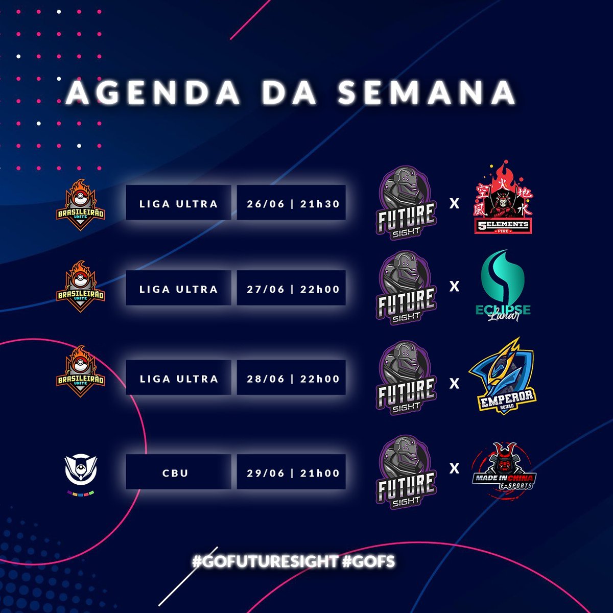 Esses serão  nossos adversários nos jogos da semana

Pelo <a href="/BrUniteOFC/">Brasileirão Unite</a>
26/06 - 21:30 - @5L_esports Fire
27/06 - 22:00 - <a href="/OTimeEclipse/">ᴇᴄʟɪᴘsᴇ</a> Lunar
28/06 - 22:00 - <a href="/emperorsquad/">Emperor Squad</a>
---
Pela <a href="/cbpunite/">CBU Pokémon UNITE 🎀</a>
29/06 - 21:00 - @micesports22 Red
---

Vamos com tudo, rumo ao FUTURO!

#goFutureSight
#GoFS