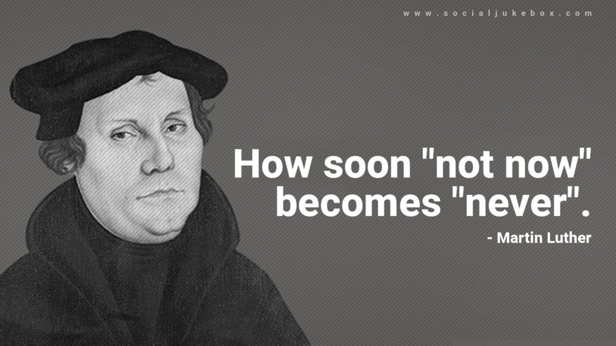 How soon 'not now' becomes 'never'. - Martin Luther #quote
#MLKDAY