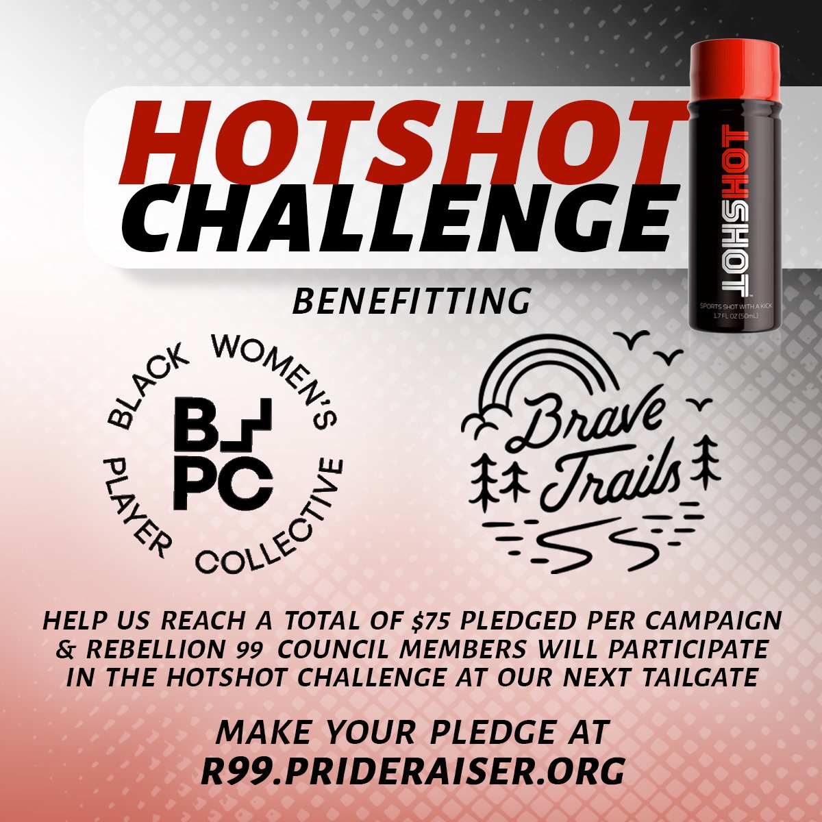 Who doesn't love chaos for a cause? Help us reach our goal, and your Rebellion 99 council members will down HotShots at our next tailgate to celebrate!

Make your pledges now at r99.prideraiser.org