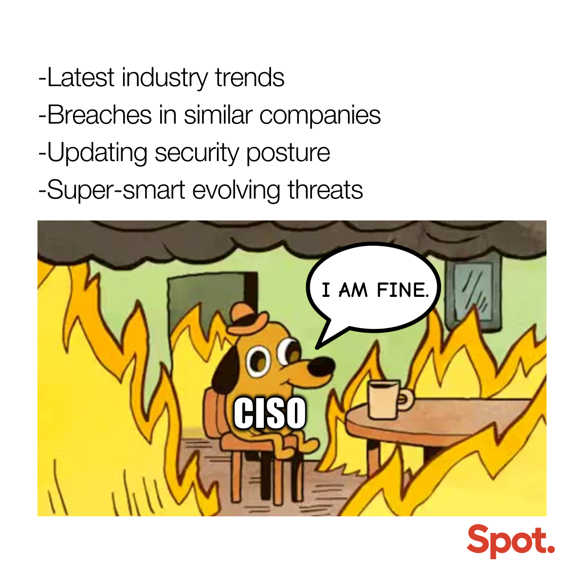 SpotTheBug's tweet photo. It's all fine...🙂

#cybersecurity #cyberthreats  #cyberattack #CISO #Memes #humor  #DataSecurity #Security #CyberSec #securitybreach  #malware #phishing #memesdaily  #spotonhumour https://t.co/z4AFCMovpD
