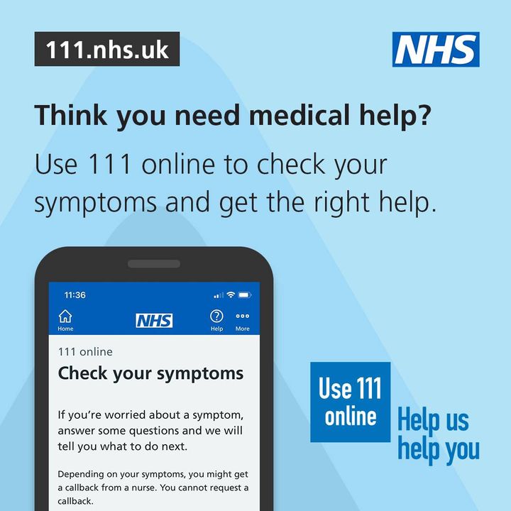 Need medical help? Use 111 online to get assessed and directed to the right place for you, like an urgent treatment centre.
More info 📷 nhs.uk/111