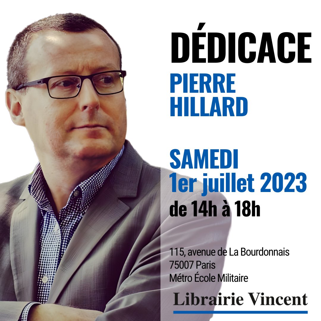 ✒️ Dédicace de Pierre Hillard à la Librairie Vincent le samedi 1er juillet 2023 de 14h00 à 18h00