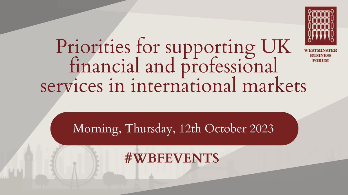 Join @WBFEvents on the 12th October to discuss Priorities for supporting UK financial and professional services in international markets! Speakers include @TheCityUK @SallyJJonesEY @biztradegovuk! More information: westminsterforumprojects.co.uk/conference/Dig… #InternationalMarkets #Finance