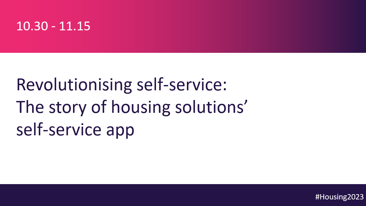 The knowledge theatre opens its doors at 10:30 to Jenny Bradshaw <a href="/Prodo/">Prodo</a> and Rich Harvey <a href="/HS_Homes/">Housing Solutions</a> discussing revolutionising self-service: the story of housing solutions’ self-service app.

#Housing2023