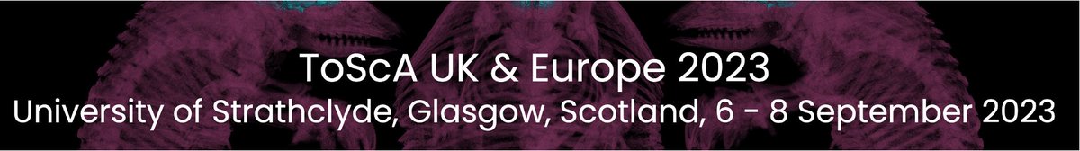 Abstract deadline extended for ToScA 23 at University of Strathclyde Glasgow. Get you abstracts in by 30th June. If you think you will be later, email the team. toscainternational.org/2023-strath