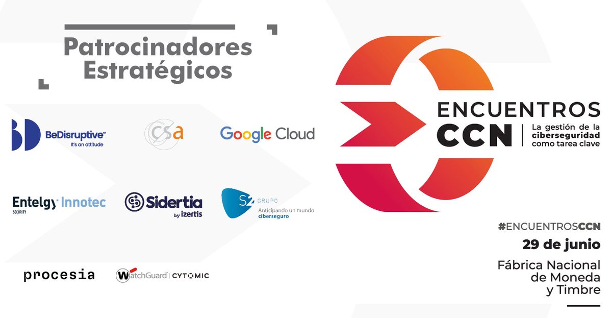 Agradecemos la colaboración de los patrocinadores ESTRATÉGICOS de los #EncuentrosCCN2023 donde se abordará el #VEncuentroENS el 29 de junio en el auditorio de la FNMT (Madrid).
<a href="/BedisruptiveEs/">BeDisruptive España</a> #CSA <a href="/GoogleCloud_ES/">Google Cloud España</a> @InnotecSecurity <a href="/sidertia/">Sidertia by Izertis</a> <a href="/s2grupo/">S2GRUPO</a> <a href="/Procesia1/">Procesia</a> <a href="/WatchGuardSpain/">WatchGuard España</a>