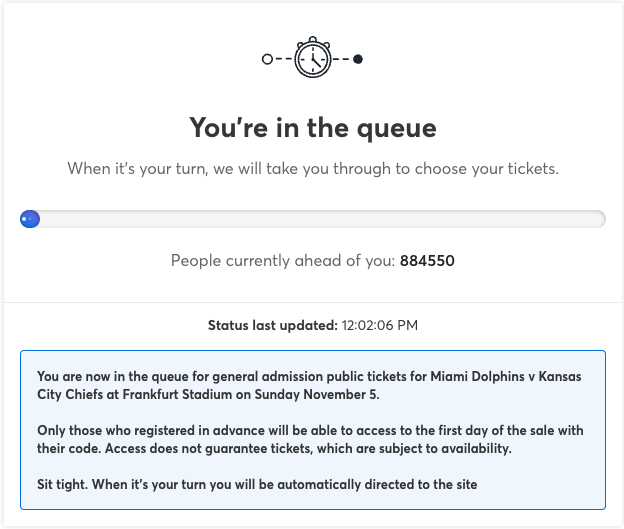 smuserkadser's tweet photo. Lol @Ticketmaster That game in Frankfurt seems pretty popular... Chiefs vs Dolphins - I am sure these are all individuals who registered with a single email address - what a broken system https://t.co/S8NN5LzI7y