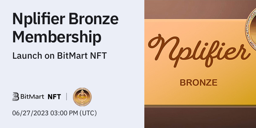 🎉Nplifier Bronze Membership <a href="/nplifier_nft/">Nplifier_nft_official</a> is listed on the #BitMart #NFT marketplace! Launchpad reward NFTs have been airdropped to users.        

✨The Bronze Membership NFT is designed for small-scale marketing campaigns with hundreds of transactions a year.

👉Buy: