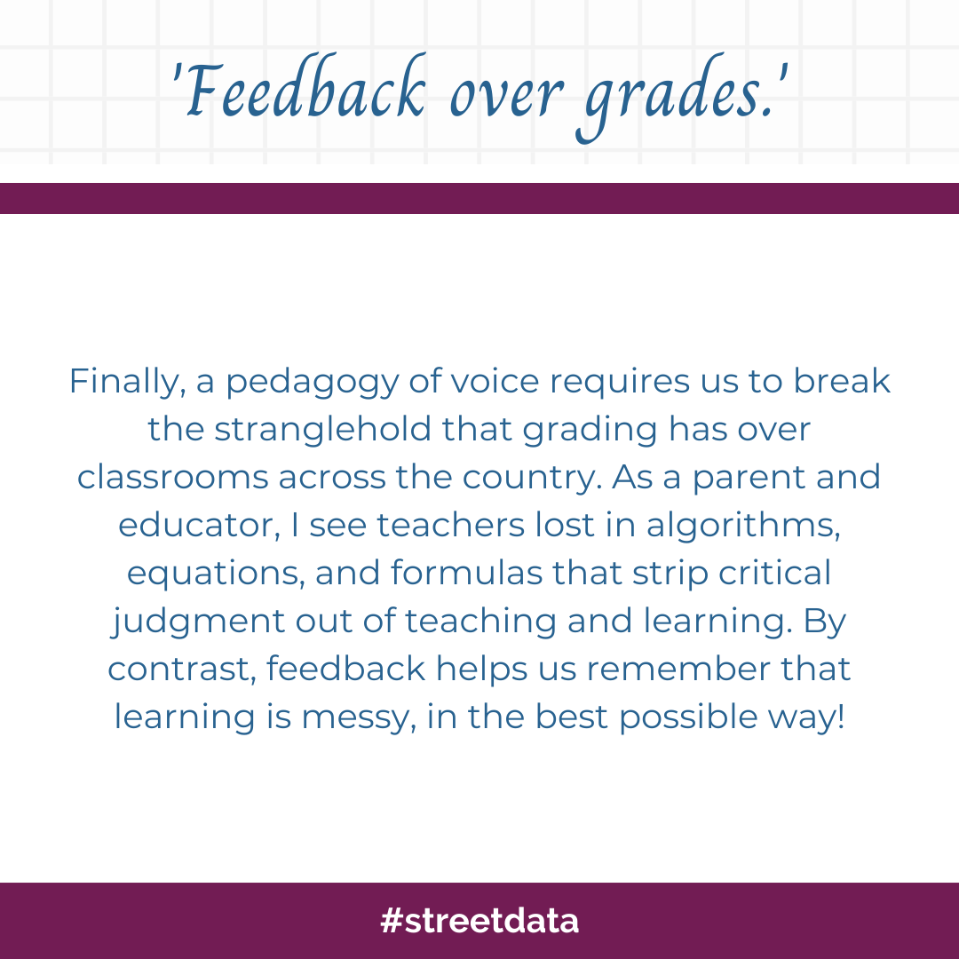 The sixth way of being that supports a pedagogy of student voice is to 'Feedback Over Grades'.

#pedagogyofvoice #studentagency #streetdata