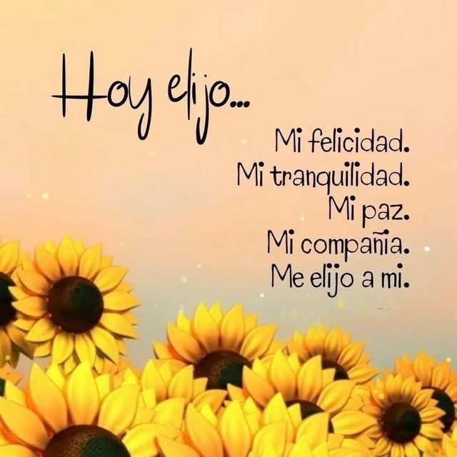 Hoy elijo...😊😌🌻
