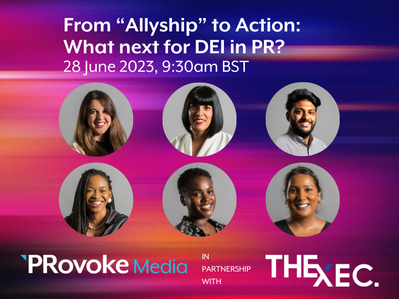 Provoke_News's tweet photo. From “Allyship” to Action: What next for DEI in PR? Join PRovoke Media and this year’s The Xec cohort for a provocative discussion on 28 June at 9.30am BST. #TheXec @bmeprpros
https://t.co/UTbADpUrtZ https://t.co/GHbiYMtMuD