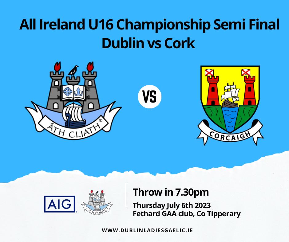 ***CONFIRMED***

Dublin U16’s will take on Cork in the All Ireland championship semi final on Thursday July 6th 2023 in Fethard GAA club, Co Tipp 

Tickets on sale shortly from universe.com 

#DublinLGFA #COYGIB