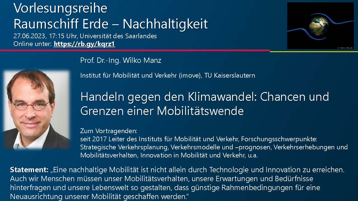 Heute, Di 27.06.2023 17:15 Uhr Vortrag aus der Reihe #RaumschiffErde - #Nachhaltigkeit an der <a href="/Saar_Uni/">Universität Saarland</a>. Vortragender Prof. Wilko Manz, imove, TU Kaiserslautern, Thema: "Handeln gegen den Klimawandel: Chancen und Grenzen einer Mobilitätswende". Online: rb.gy/kqrz1