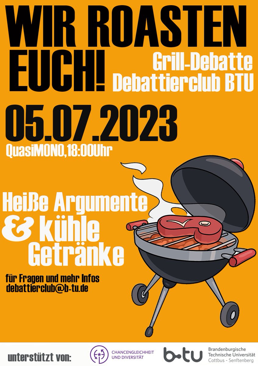 "Wir roasten euch!": Öffentliche Sommer-Grill-Debatte des BTU Debattierclubs
5.7.23 | 18 21 Uhr 
Der BTU Debattierclub streitet über die großen Fragen unserer Zeit. Alle Interessierten sind eingeladen vor dem quasiMONO der öffentlichen Debatte beizuwohnen.
b-tu.de/news/artikel/2…