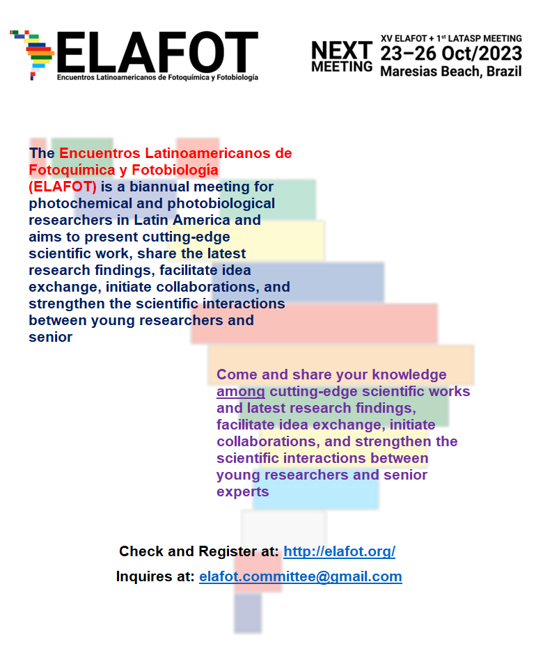 Encuentros Latinoamericanos de Fotoquímica y Fotobiología (ELAFOT), October 23 to 26, 2023
elafot.org
