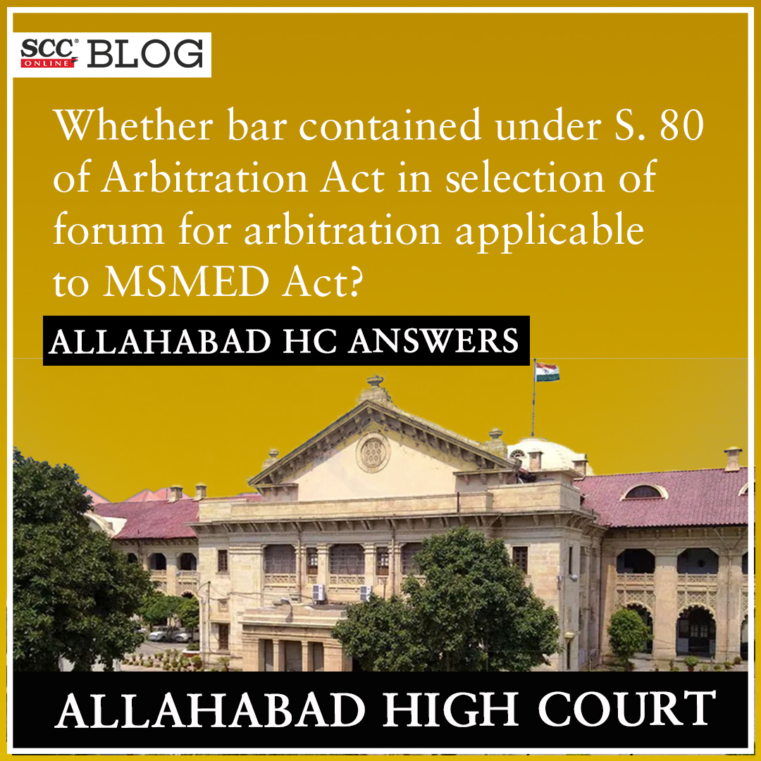 scconline_'s tweet photo. Whether bar contained under S. 80 of Arbitration Act in selection of forum for arbitration applicable to MSMED Act? Allahabad HC answers
https://t.co/X1NJrhmREy
#allahabadhighcourt #BataIndia #FacilitationCouncil #MSMEDAct #overridingeffect #AllahabadHC #scconline #LegalNews https://t.co/z0WTe6Hngq