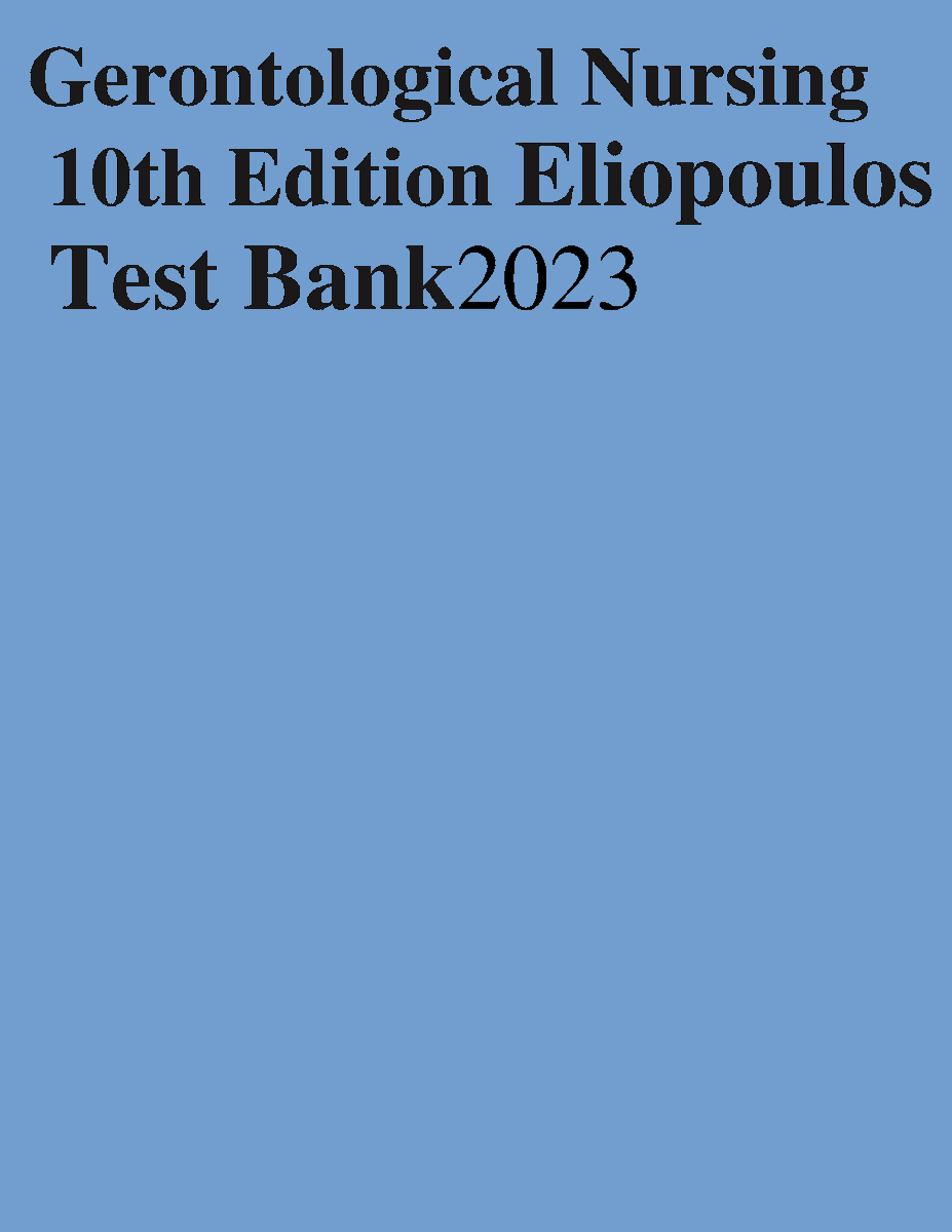 Gerontological Nursing 10th Edition Eliopoulos Test Bank 2023
#gerontologicalnursing #testbanks #hackedexams 
hackedexams.com/item/6361/gero…