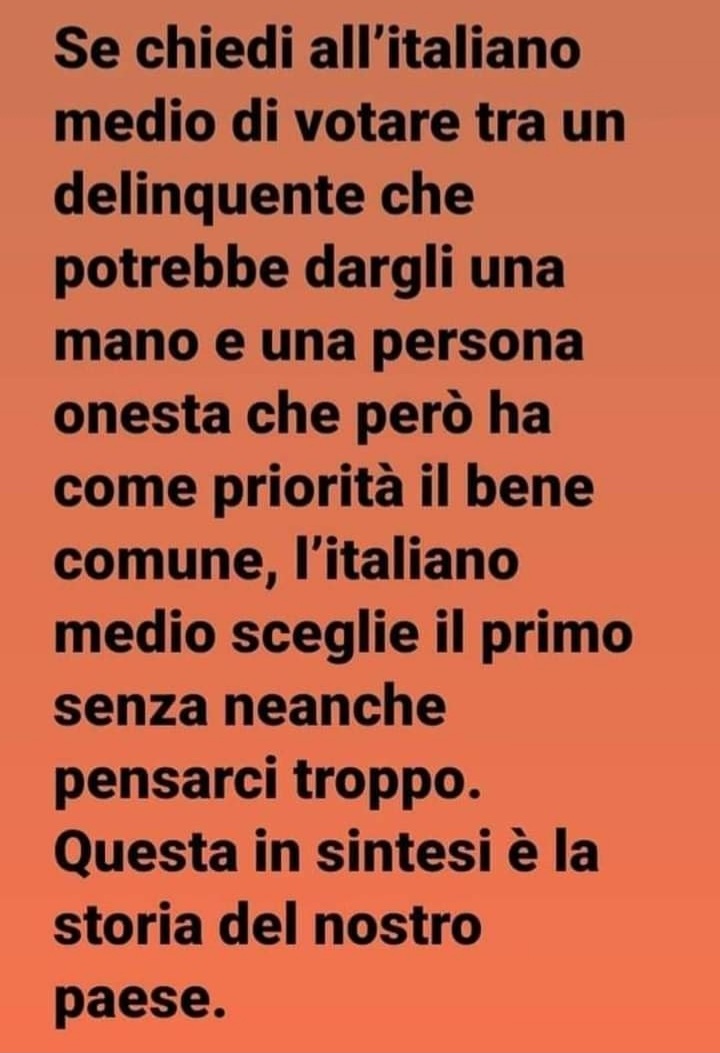 Elezioni Regionali Molise: 
- Fratelli d'Italia 18,9%
- Forza Italia 12%
- Movimento 5 Stelle 7,1%
E allora Pilato chiese alla folla: 'Chi libero?'
E il popolo gridò: 'BARABBA IL LADRONE'.
E ancora dopo 2000 anni, il popolo continua a scegliere i ladroni.
⬇️⬇️⬇️⬇️⬇️⬇️⬇️⬇️⬇️⬇️⬇️